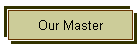 Our Master