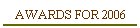 AWARDS FOR 2006