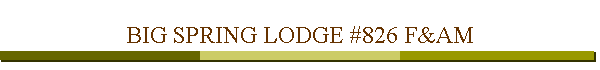BIG SPRING LODGE #826 F&AM