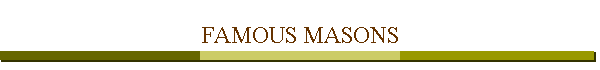 FAMOUS MASONS