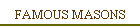 FAMOUS MASONS