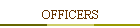 OFFICERS