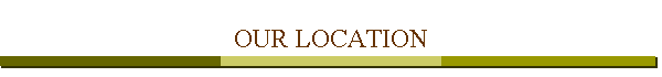 OUR LOCATION