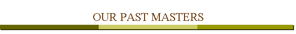 OUR PAST MASTERS