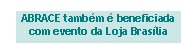 ABRACE tambm  beneficiada com evento da Loja BrasliaMomentos marcantes para os Irmos, cunhadas e sobrinhos que compareceram  atividade 