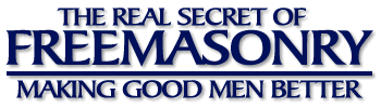 The real secret of Freemasonry -- making good men better!