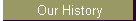 Our History