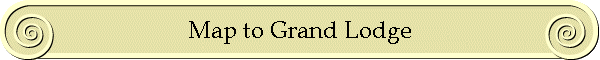 Map to Grand Lodge