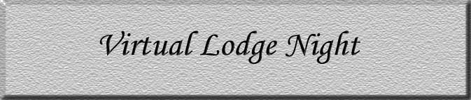 Welcome to the Virtual Lodge Night