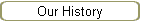 Our History